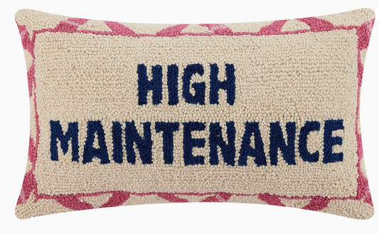 PEKING HANDICRAFT HIGH MAINTENANCE HOOK PILLOW