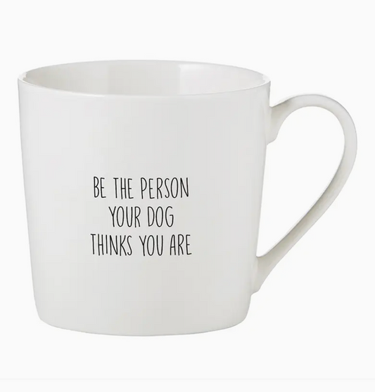 SANTA BARBARA BE THE PERSON YOUR DOG THINKS YOU ARE MUG